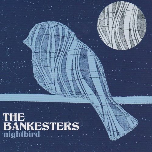 BANKESTERS, THE - Nightbird