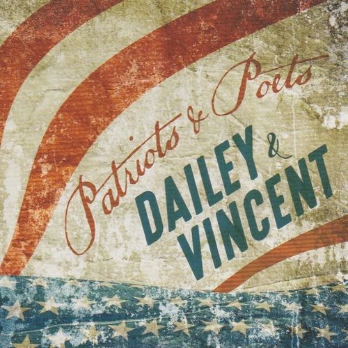 DAILEY & VINCENT - Patriots & Poets