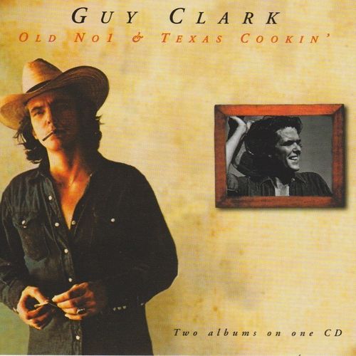 CLARK, GUY - Old No 1 & Texas Cookin'
