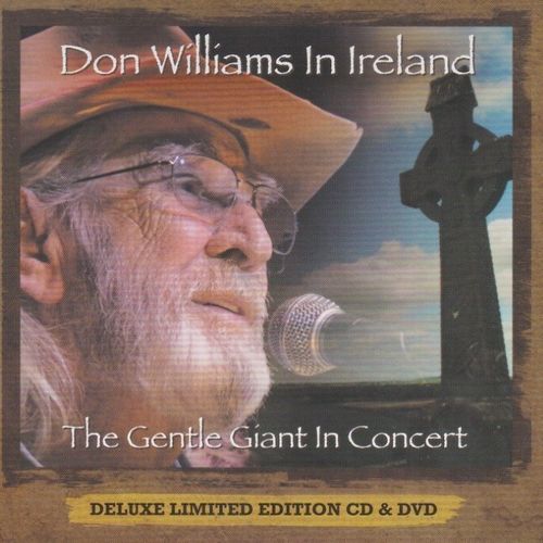 WILLIAMS, DON - Don Williams In Ireland: The Gentle Giant In Concert