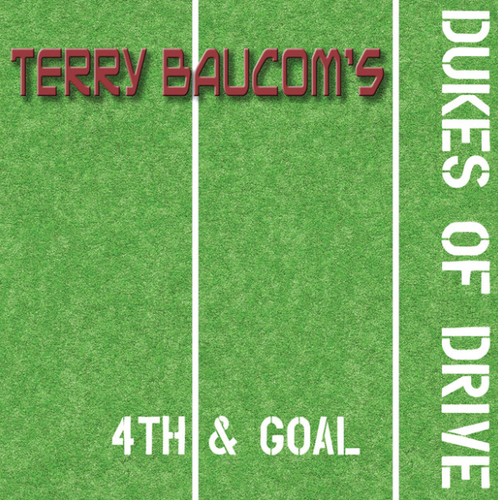 BAUCOM, TERRY - Terry Baucom's Dukes Of Drive: 4Th & Goal