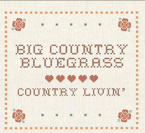 BIG COUNTRY BLUEGRASS - Country Livin'