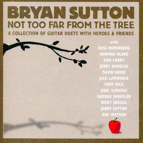 SUTTON, BRYAN - Not Too Far From The Tree