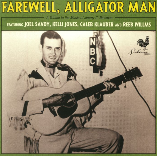 NEWMAN, JIMMY C. - Farewell, Alligator Man - A Tribute To The Music Of Jimmy C. Newman
