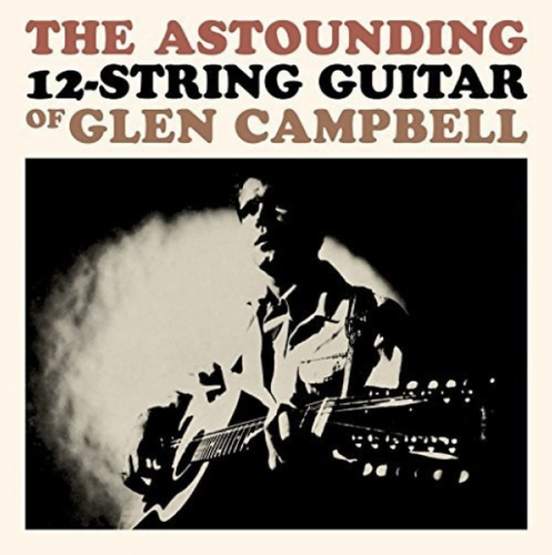 CAMPBELL, GLEN - The Astounding 12-String Guitar Of Glen Campbell
