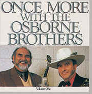 OSBORNE BROTHERS, THE - Once More, Volume One