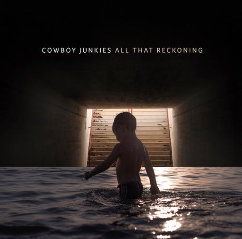 COWBOY JUNKIES - All The Reckoning