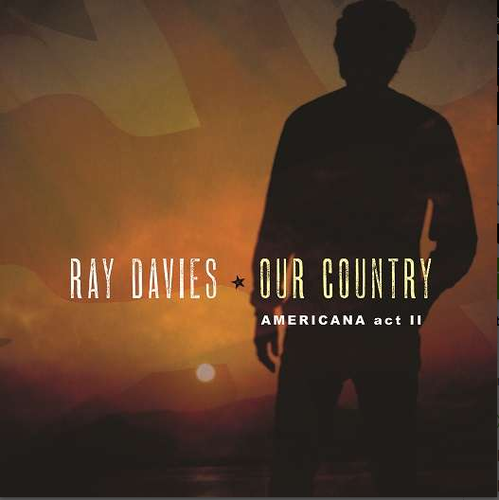 DAVIES, RAY - Our Country: Americana Act II