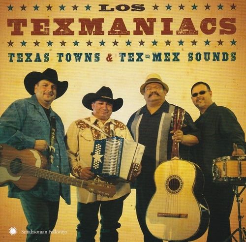 LOS TEXMANIACS - Texas Towns & Tex Mex Sounds