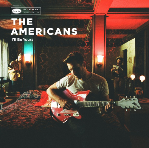 AMERICANS, THE - I'll Be Yours