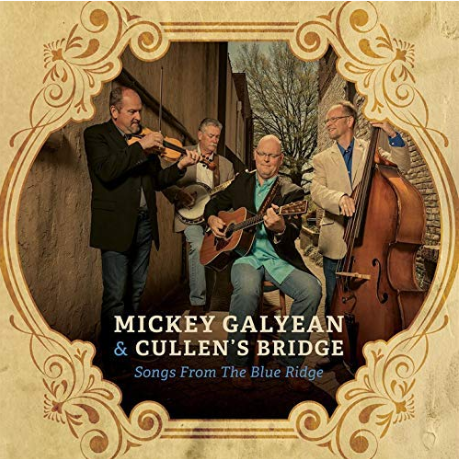 GALYEAN, MICKEY & CULLEN'S BRIDGE - Songs From The Blue Ridge