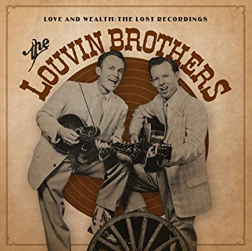LOUVIN BROTHERS, THE - Love And Wealth: The Lost Recordings