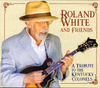 WHITE, ROLAND AND FRIENDS - A Tribute To The Kentucky Colonels