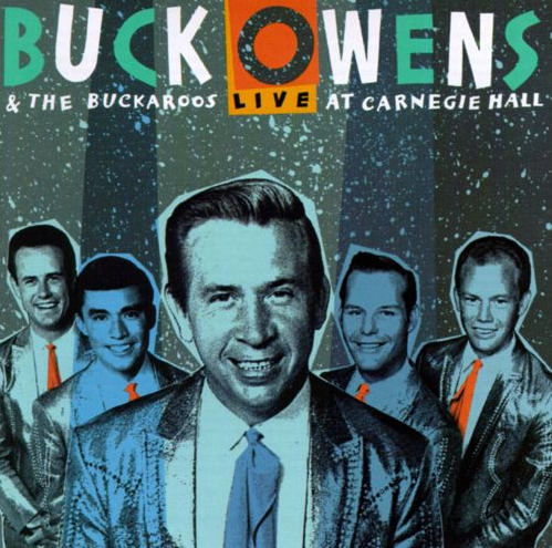 OWENS, BUCK & THE BUCKAROOS - Live At Carnegie Hall