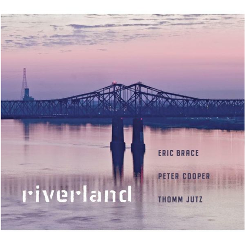 BRACE, ERIC & PETER COOPER + THOMM JUTZ - Riverlend