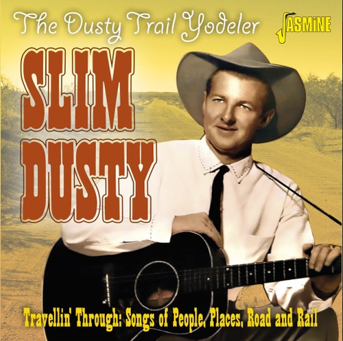 DUSTY, SLIM - Travellin’ Through: Songs Of People, Places, Road & Rail