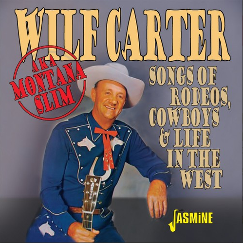 CARTER, WILF - Songs Of Rodeos, Cowboys & Life In The West