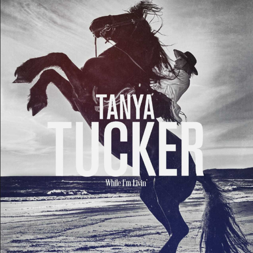 TUCKER, TANYA - While I’m Livin’