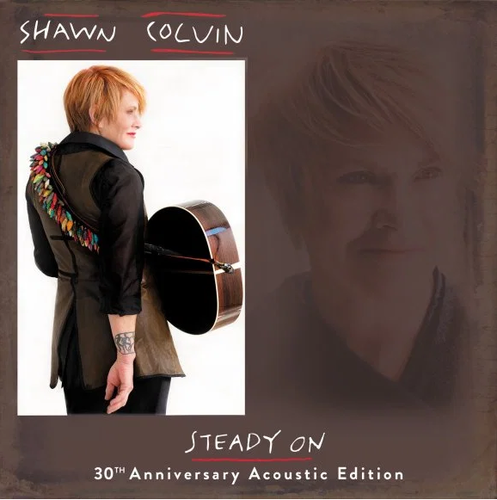 COLVIN, SHAWN - Steady On: 30th Anniversary Acoustic Edition