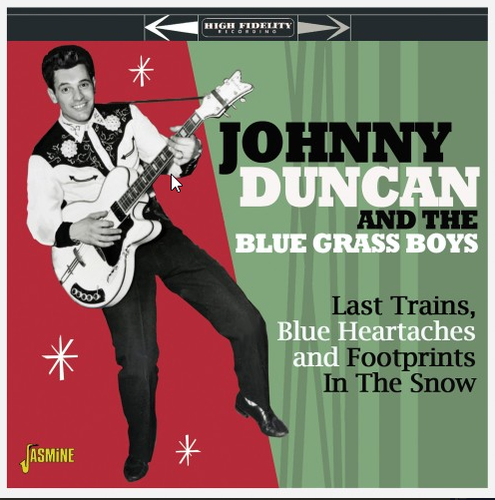 DUNCAN, JOHNNY & The Blue Grass Boys - Last Trains, Blue Heartaches & Footprints In The Snow