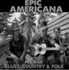 VARIOUS ARTISTS - Epic Americana: Pre-War Blues, Country & Folk