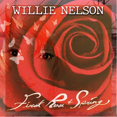 NELSON, WILLIE - First Rose of Spring
