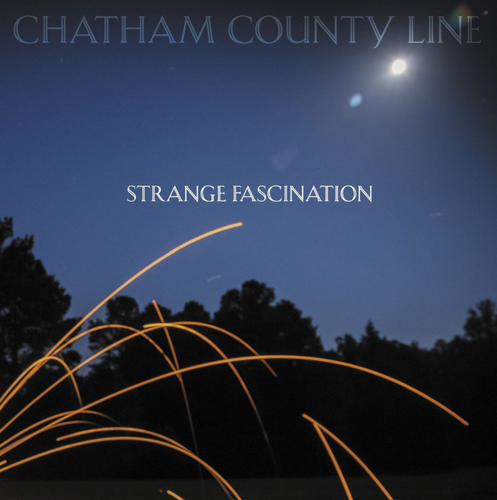 CHATHAM COUNTY LINE - Strange Fascination