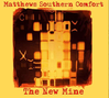 MATTHEWS SOUTHERN COMFORT - New Mine