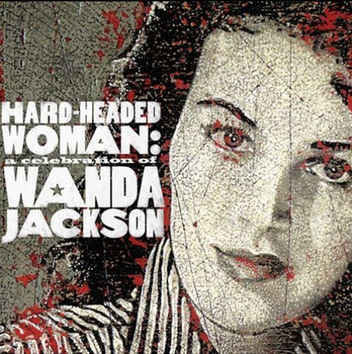 JACKSON, WANDA - Hard-Headed Woman: A Celebration Of Wanda Jackson
