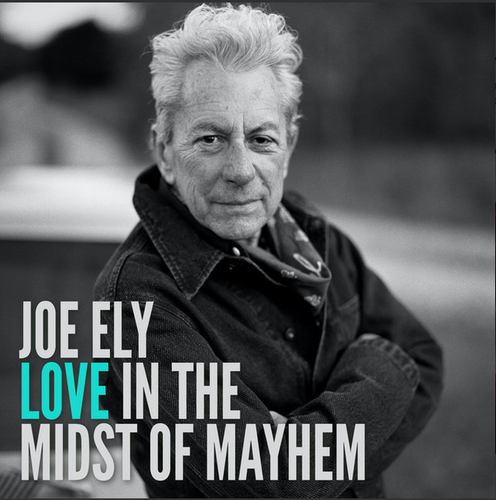 ELY, JOE - Love In The Midst Of Mayhem