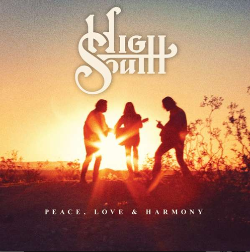 HIGH SOUTH - Peace, Love & Harmony