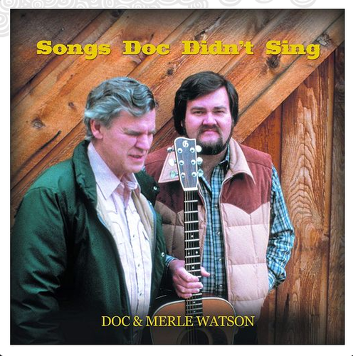 WATSON, DOC & MERLE - Songs Doc Didn't Sing