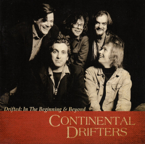 CONTINENTAL DRIFTERS - Drifted: In the Beginning & Beyond