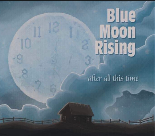 BLUE MOON RISING - After All This Time