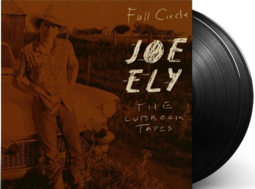 ELY, JOE - Full Circle: The Lubbock Tapes