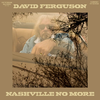 FERGUSON, DAVID - Nashville No More