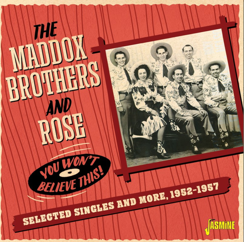 MADDOX BROTHERS, THE & ROSE - You Won't Believe This!: Selected Singles & More 1952-1957