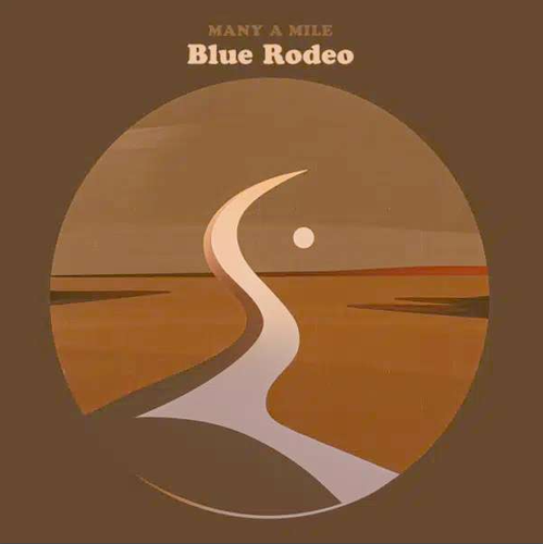 BLUE RODEO - Many A Mile