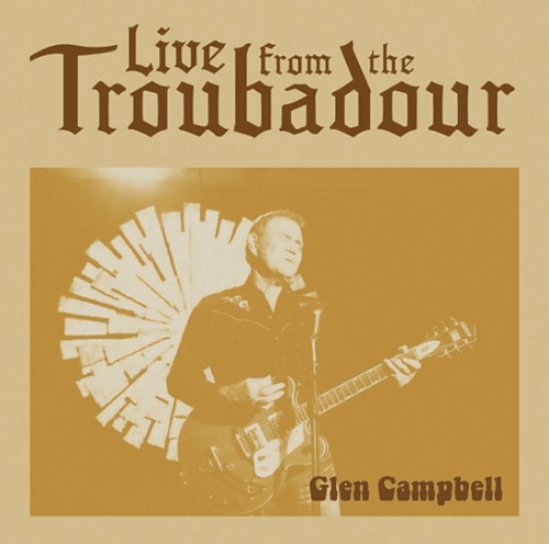 CAMPBELL, GLEN - Live From The Troubadour