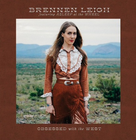 LEIGH, BRENNEN - Obsessed With The West