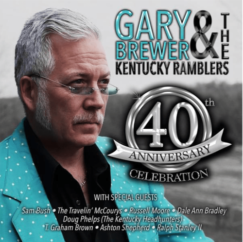 BREWER, GARY & THE KENTUCKY RAMBLERS - 40th Anniversary Celebration