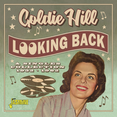 HILL, GOLDIE - Looking Back, The Very Best Of Goldie Hill: A Singles Collection, 1952-1962