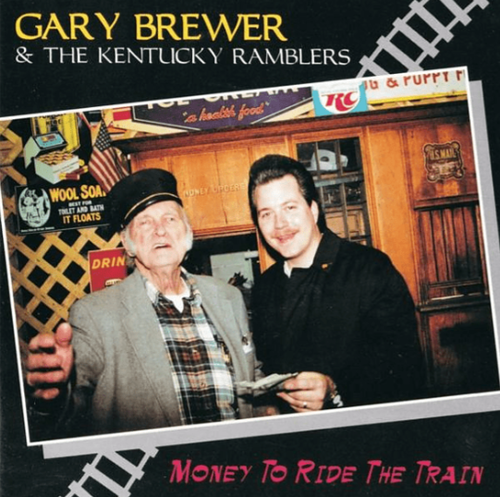 BREWER, GARY & THE KENTUCKY RAMBLERS - Money To Ride The Train