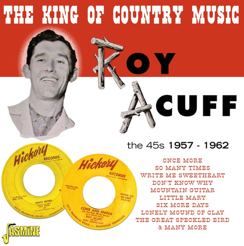 ACUFF, ROY - The King Of Country Music: The 45s 1957-1962
