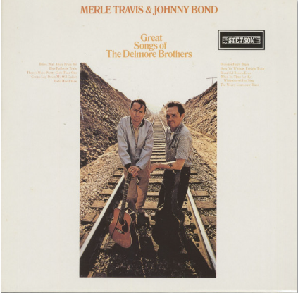 TRAVIS, MERLE & JOHNNY BOND - Great Songs Of The Delmore Brothers
