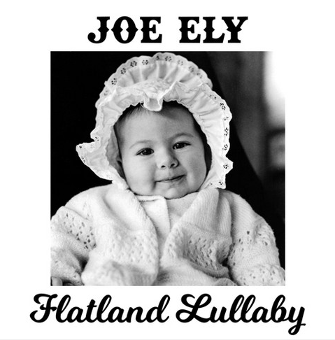 ELY, JOE - Flatland Lullaby