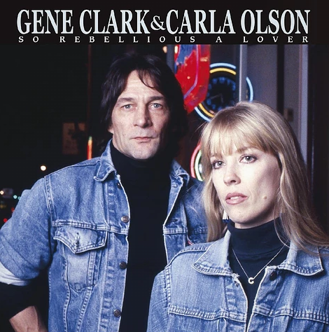 CLARK, GENE & CARLA OLSEN - So Rebellious A Lover