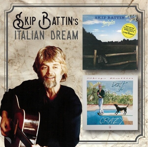 BATTIN, SKIP - Skip Battin's Italian Dream: Navigator + Don't Go Crazy + Live In Bolzano 1988