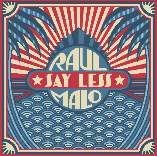 MALO, RAUL - Say Less