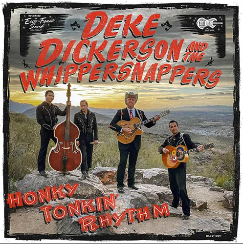 DICKERSON, DEKE AND THE WHIPPERSNAPPERS - Honky Tonkin’ Rhythm